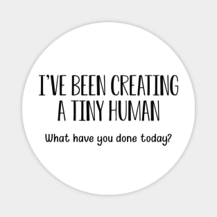 New Mom - I've been creating a tiny human. Magnet